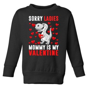 Sorry Ladies Mommy Is My Valentine Toddler Sweatshirt