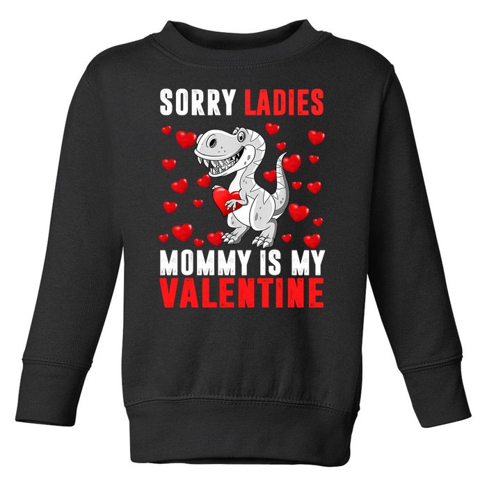 Sorry Ladies Mommy Is My Valentine Toddler Sweatshirt