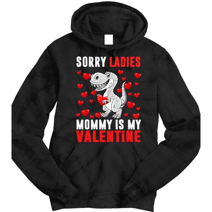 Sorry Ladies Mommy Is My Valentine Tie Dye Hoodie