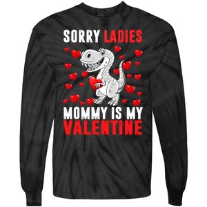 Sorry Ladies Mommy Is My Valentine Tie-Dye Long Sleeve Shirt