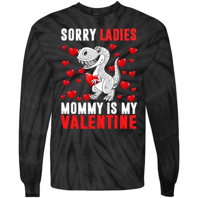 Sorry Ladies Mommy Is My Valentine Tie-Dye Long Sleeve Shirt