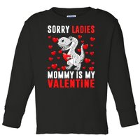 Sorry Ladies Mommy Is My Valentine Toddler Long Sleeve Shirt