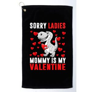 Sorry Ladies Mommy Is My Valentine Platinum Collection Golf Towel