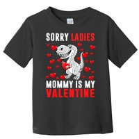 Sorry Ladies Mommy Is My Valentine Toddler T-Shirt