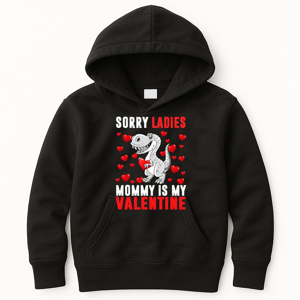 Sorry Ladies Mommy Is My Valentine Kids Hoodie