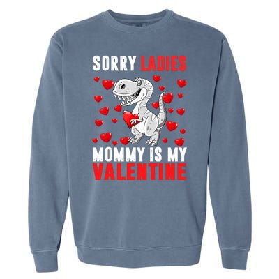 Sorry Ladies Mommy Is My Valentine Garment-Dyed Sweatshirt