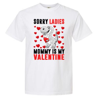 Sorry Ladies Mommy Is My Valentine Garment-Dyed Heavyweight T-Shirt