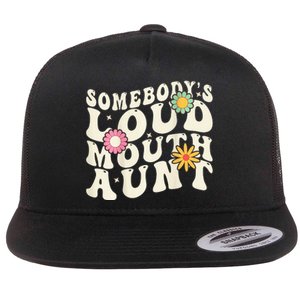 Somebody's loud mouth aunt Flat Bill Trucker Hat