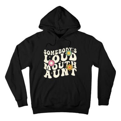 Somebody's loud mouth aunt Tall Hoodie