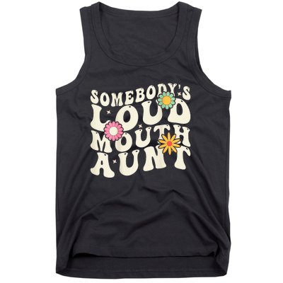 Somebody's loud mouth aunt Tank Top