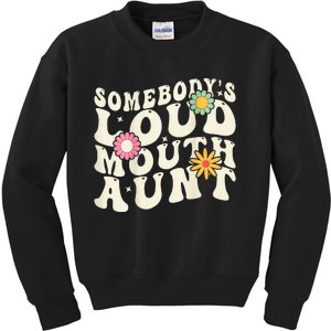 Somebody's loud mouth aunt Kids Sweatshirt