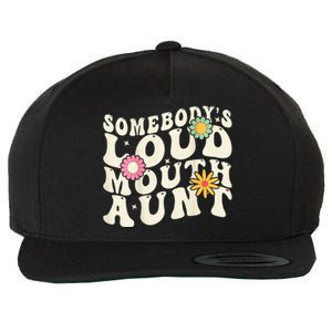 Somebody's loud mouth aunt Wool Snapback Cap