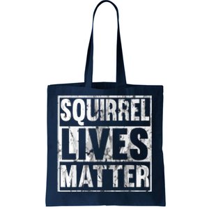 Squirrel Lives Matter Funny Squirrel Lives Quote Tote Bag