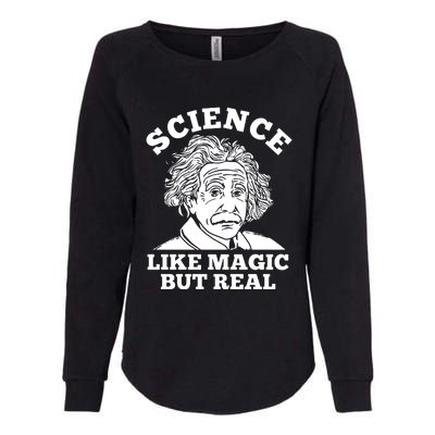 Science Like Magic But Real Einstein Womens California Wash Sweatshirt