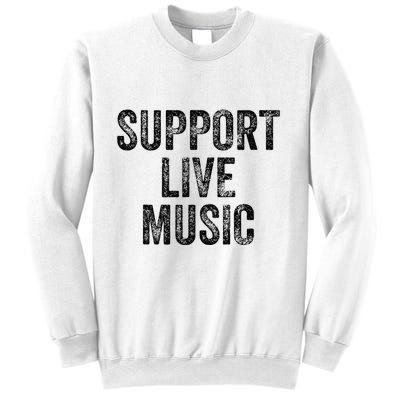 Support Live Music Concert Music Band Lover Live Sweatshirt