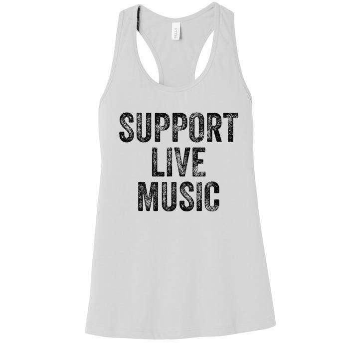 Support Live Music Concert Music Band Lover Live Women's Racerback Tank