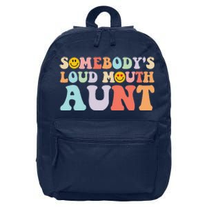 Somebody's Loud Mouth Aunt Mother's Day 16 in Basic Backpack