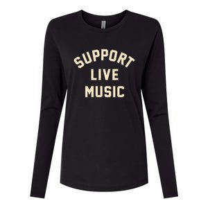 Support Live Music Musicians Local Bands Artists Music Lover Womens Cotton Relaxed Long Sleeve T-Shirt