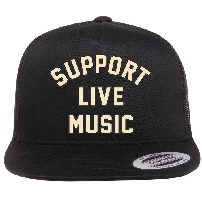 Support Live Music Musicians Local Bands Artists Music Lover Flatbill Hat
