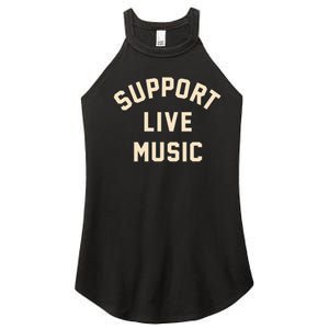 Support Live Music Musicians Local Bands Artists Music Lover Women's Perfect Tri Rocker Tank