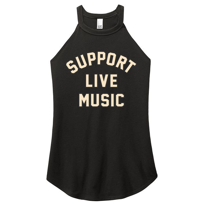 Support Live Music Musicians Local Bands Artists Music Lover Women's Perfect Tri Rocker Tank