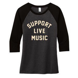 Support Live Music Musicians Local Bands Artists Music Lover Women's Tri-Blend 3/4-Sleeve Raglan Shirt