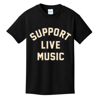 Support Live Music Musicians Local Bands Artists Music Lover Kids T-Shirt