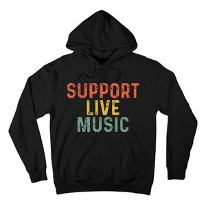 Support Live Music Musicians Concertgoers Music Lovers Hoodie