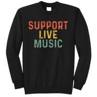 Support Live Music Musicians Concertgoers Music Lovers Sweatshirt