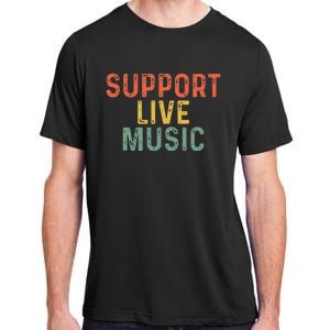 Support Live Music Musicians Concertgoers Music Lovers Adult ChromaSoft Performance T-Shirt