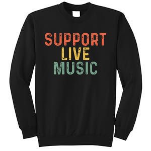 Support Live Music Musicians Concertgoers Music Lovers Tall Sweatshirt