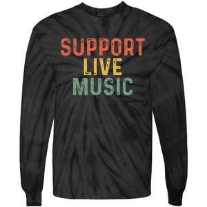 Support Live Music Musicians Concertgoers Music Lovers Tie-Dye Long Sleeve Shirt