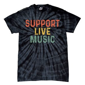 Support Live Music Musicians Concertgoers Music Lovers Tie-Dye T-Shirt