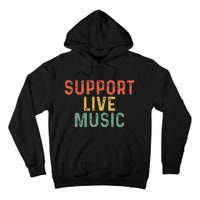 Support Live Music Musicians Concertgoers Music Lovers Tall Hoodie