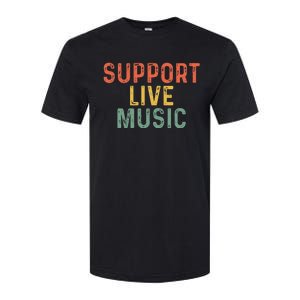 Support Live Music Musicians Concertgoers Music Lovers Softstyle CVC T-Shirt