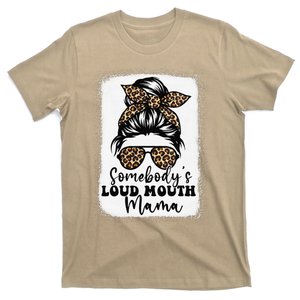 Somebody's Loud Mouth Mama Messy Bun Bleached, Loudmouth Mom T-Shirt