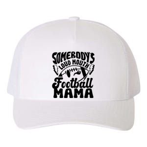 Somebodys Loud Mouth Football Mama Yupoong Adult 5-Panel Trucker Hat