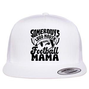 Somebodys Loud Mouth Football Mama Flat Bill Trucker Hat