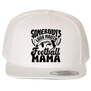 Somebodys Loud Mouth Football Mama Wool Snapback Cap