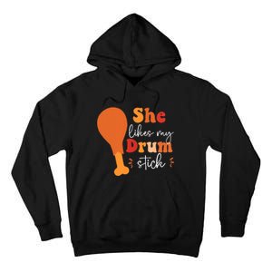 She Likes My Drum Stick Funny Couple Matching Thanksgiving Tall Hoodie