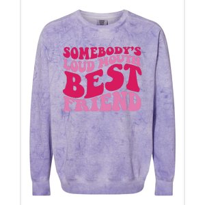 Somebody's Loud Mouth Best Friend Colorblast Crewneck Sweatshirt