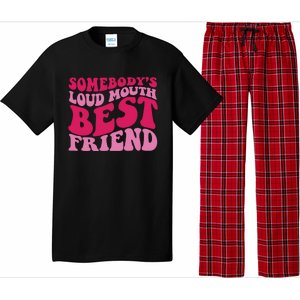 Somebody's Loud Mouth Best Friend Pajama Set