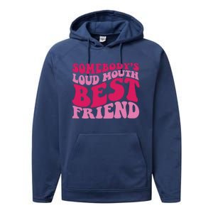 Somebody's Loud Mouth Best Friend Performance Fleece Hoodie