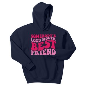 Somebody's Loud Mouth Best Friend Kids Hoodie