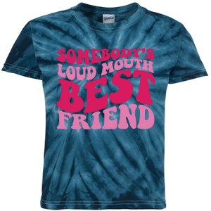 Somebody's Loud Mouth Best Friend Kids Tie-Dye T-Shirt