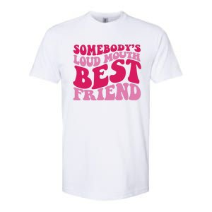 Somebody's Loud Mouth Best Friend Softstyle CVC T-Shirt