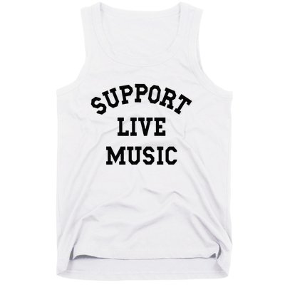 Support Live Music Local Bands Local Music Concert Tank Top