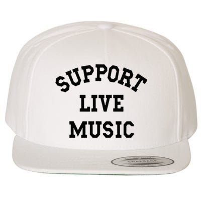 Support Live Music Local Bands Local Music Concert Wool Snapback Cap