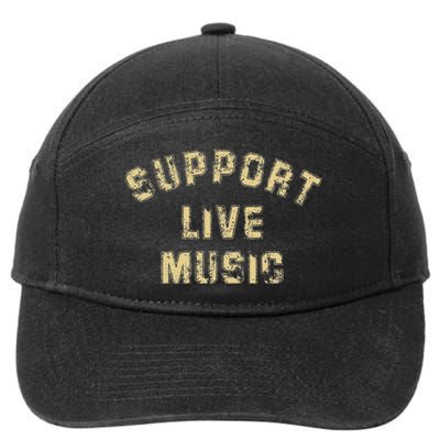 Support Live Music Musicians Concertgoers Music Lovers 7-Panel Snapback Hat