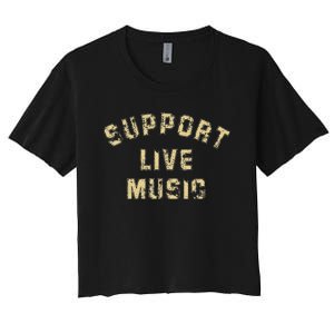 Support Live Music Musicians Concertgoers Music Lovers Women's Crop Top Tee